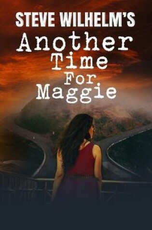 Cover of Steve Wilhelm's Another Time For Maggie