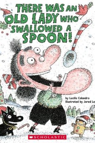 Cover of There Was an Old Lady Who Swallowed a Spoon! - A Holiday Picture Book