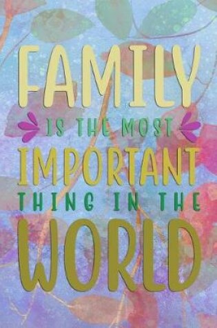 Cover of FAMILY Is The Most IMPORTANT Thing In The WORLD