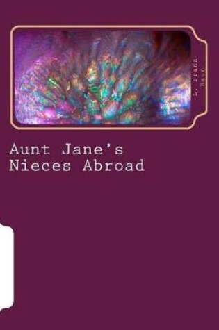 Cover of Aunt Jane's Nieces Abroad