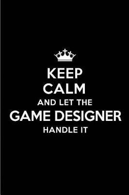 Book cover for Keep Calm and Let the Game Designer Handle It