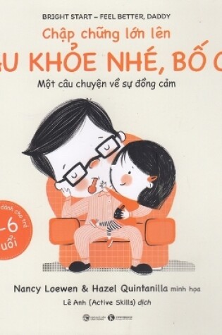 Cover of Bright Start - Feel Better, Daddy -Bilingual Books