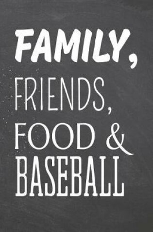 Cover of Family, Friends, Food & Baseball