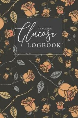 Cover of Glucose tracking log book