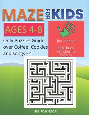 Book cover for Maze for Kids Ages 4-8 - Only Puzzles No Answers Guide You Need for Having Fun on the Weekend - 4