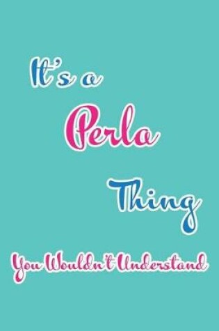 Cover of It's a Perla Thing You Wouldn't Understand