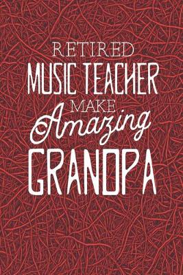 Book cover for Retired Music Teacher Make Amazing Grandpa