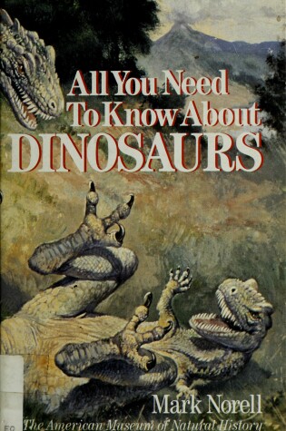 Cover of All You Need to Know about Dinosaurs