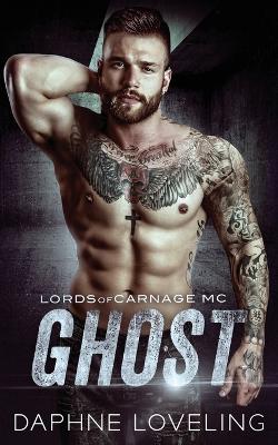 Book cover for Ghost (Lords of Carnage MC 1)