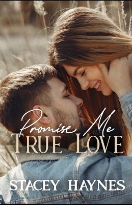 Book cover for Promise Me True Love