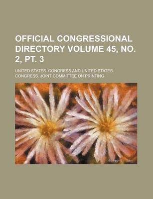 Book cover for Official Congressional Directory Volume 45, No. 2, PT. 3