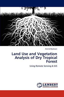 Cover of Land Use and Vegetation Analysis of Dry Tropical Forest