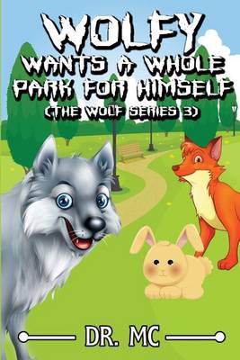 Book cover for Wolfy Wants a Whole Park for Himself