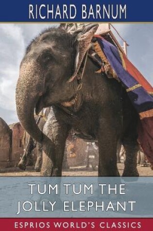 Cover of Tum Tum the Jolly Elephant (Esprios Classics)