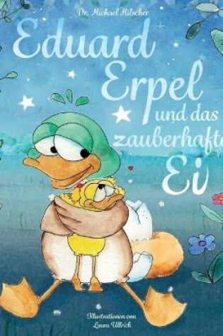 Cover of Eduard Erpel und das zauberhafte Ei