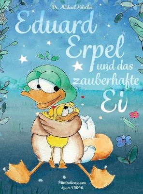 Book cover for Eduard Erpel und das zauberhafte Ei