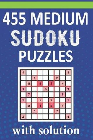 Cover of 455 Medium Sudoku Puzzles With Solution