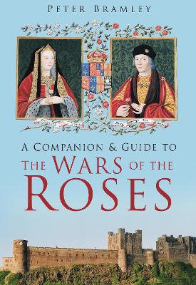 Book cover for A Companion and Guide to the Wars of the Roses