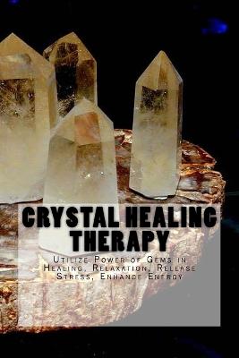 Cover of Crystal Healing Therapy