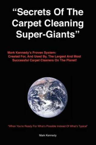 Cover of Secrets of the Carpet Cleaning Super-Giants