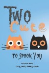 Book cover for Two Cute to Spook You!