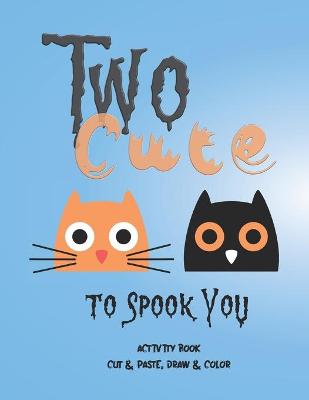 Cover of Two Cute to Spook You!