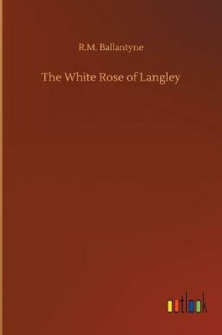 Cover of The White Rose of Langley
