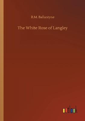Book cover for The White Rose of Langley