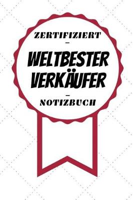 Book cover for Notizbuch - Zertifiziert - Weltbester - Verkaufer