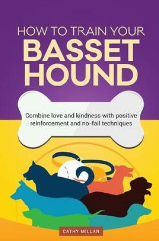 Cover of How to Train Your Basset Hound (Dog Training Collection)