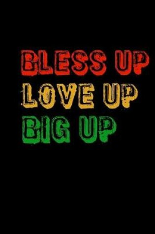 Cover of Bless Up, Love Up, Big Up