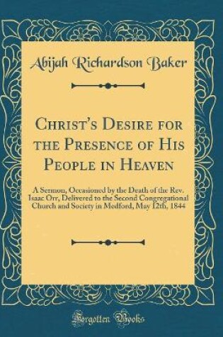 Cover of Christ's Desire for the Presence of His People in Heaven