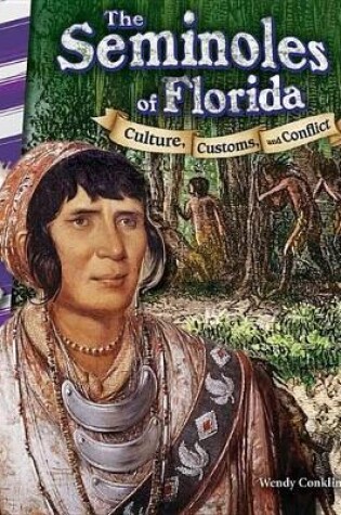 Cover of The Seminoles of Florida: Culture, Customs, and Conflict