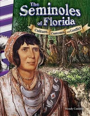 Book cover for The Seminoles of Florida: Culture, Customs, and Conflict
