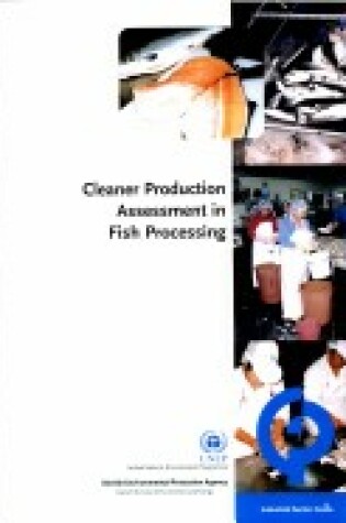 Cover of Cleaner Production Assessment in Fish Processing