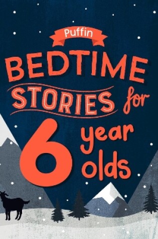 Cover of Puffin Bedtime Stories for 6 Year Olds