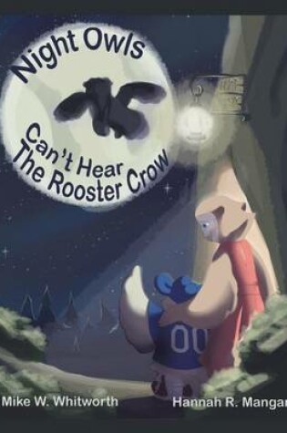 Cover of Night Owls Can't Hear the Rooster Crow