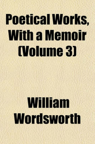 Cover of Poetical Works, with a Memoir (Volume 3)