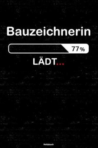 Cover of Bauzeichnerin Ladt... Notizbuch