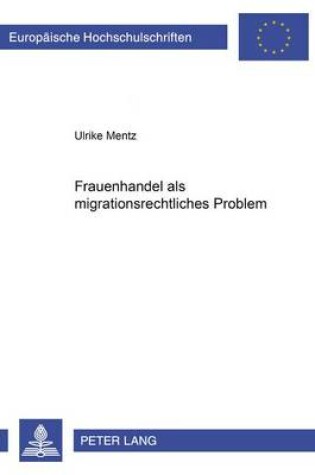 Cover of Frauenhandel ALS Migrationsrechtliches Problem