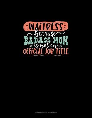 Cover of Waitress Because Badass Mom Is Not An Official Job Title