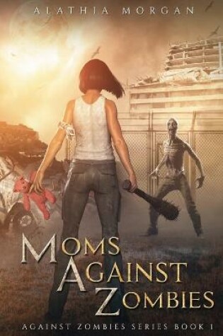Cover of Moms Against Zombies