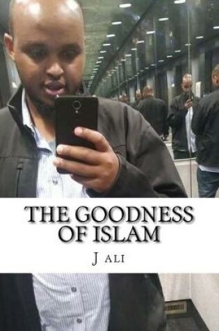 Cover of The goodness of Islam