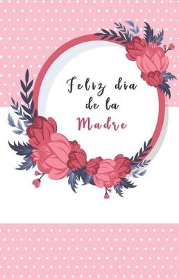 Book cover for Feliz Dia de la Madre