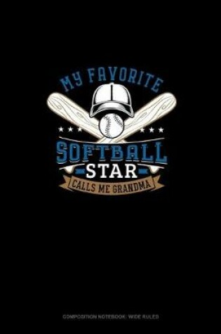 Cover of My Favorite Softball Star Calls Me Grandma