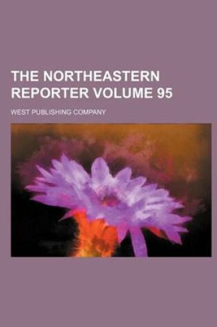 Cover of The Northeastern Reporter Volume 95