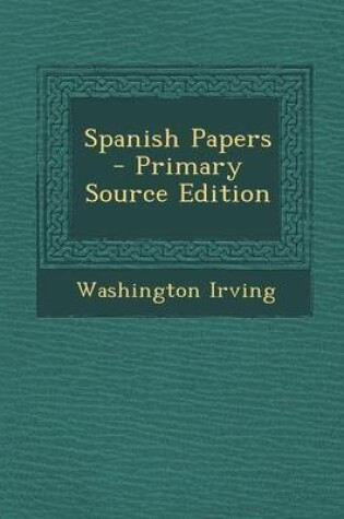 Cover of Spanish Papers - Primary Source Edition