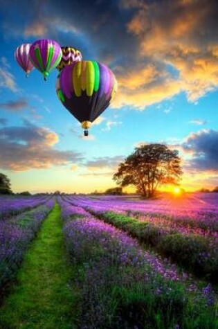 Cover of Hot Air Balloons Flying Over Lavender Fields Journal