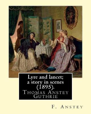 Book cover for Lyre and lancet; a story in scenes (1895). By