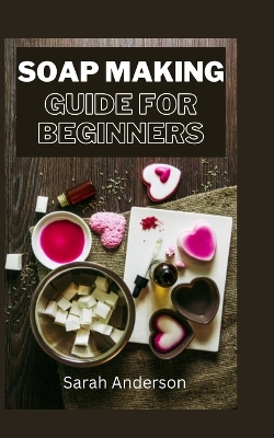 Book cover for Soap Making Guide for Beginners